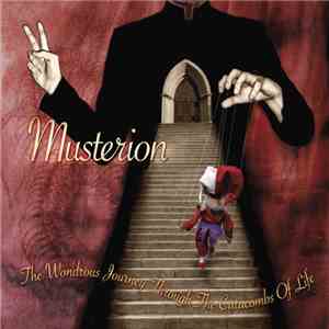 Musterion - The Wondrous Journey Through The Catacombs Of Life