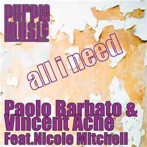 Paolo Barbato & Vincent Achè Feat. Nicole Mitchell  - All I Need