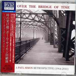 Paul Simon - Over The Bridge Of Time: A Paul Simon Retrospective (1964-2011)