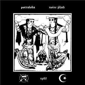 Porraloka / Noise Jihad - Split