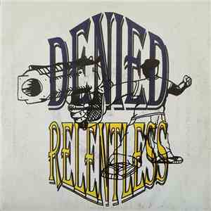 Relentless / Denied - Relentless / Denied