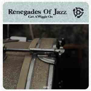 Renegades Of Jazz - Get A Wiggle On