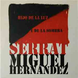 Serrat - Hijo De La Luz Y De La Sombra (Miguel Hernández)