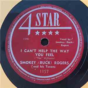 Smokey “Buck” Rogers And His Texans - I Can’t Help The Way You Feel / Possum Song