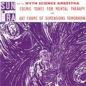 Sun Ra And His Myth Science Arkestra - Cosmic Tones For Mental Therapy / Art Forms Of Dimensions Tomorrow
