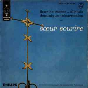 Sœur Sourire - Fleur De Cactus / Alleluia / Dominique / Résurrection