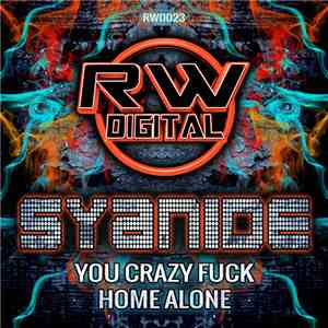 Syanide - You Crazy Fuck / Home Alone