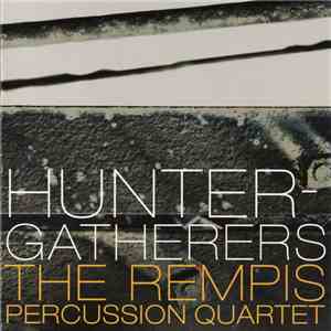 The Rempis Percussion Quartet - Hunter-Gatherers