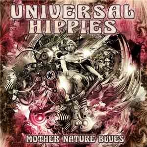 Universal Hippies - Mother Nature Blues
