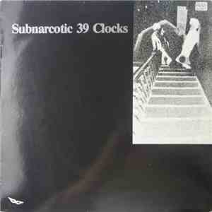39 Clocks - Subnarcotic