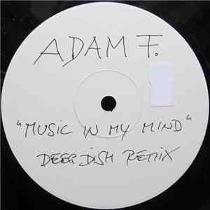Adam F - Music In My Mind (Deep Dish Remix)