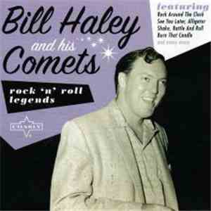 Bill Haley And His Comets - Rock 'n' Roll Legends