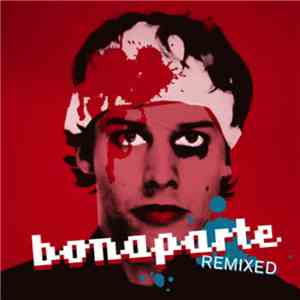 Bonaparte - Remuched - Remixed