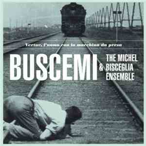 Buscemi & The Michel Bisceglia Ensemble - Vertov, L'Uomo Con La Macchina Da Presa