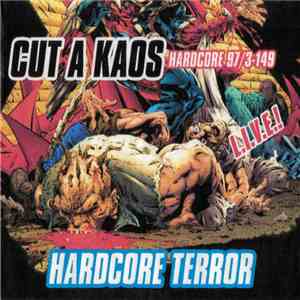 Cut A Kaos - #149 - Hardcore Terror - L.I.V.E.!