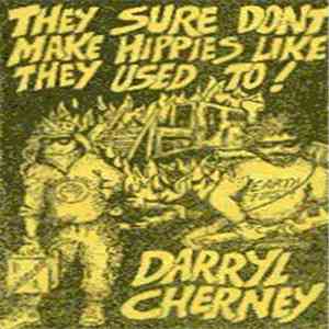 Darryl Cherney - They Sure Don't Make Hippies Like They Used To