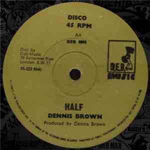 Dennis Brown - The Half / Troubled World