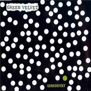 Green Velvet - Genedefekt