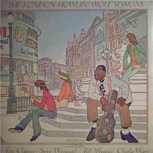 Howlin' Wolf Featuring Eric Clapton, Steve Winwood, Bill Wyman, Charlie Watts - The London Howlin' Wolf Sessions