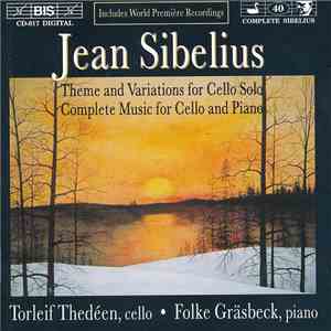 Jean Sibelius / Folke Gräsbeck, Torleif Thedéen - Complete Music For Cello & Piano (Theme And Variations For Cello Solo)