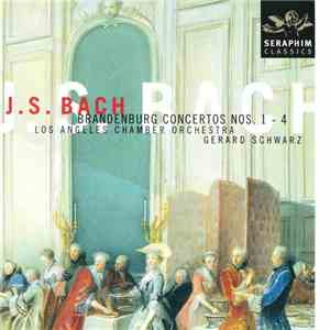 J.S. Bach - Gerard Schwarz - Los Angeles Chamber Orchestra - Brandenburg Concertos Nos. 1 - 4