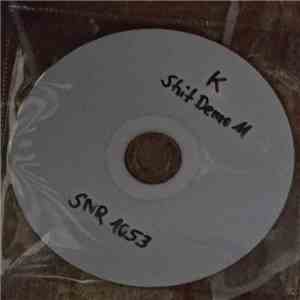 K - Shit Demo 11