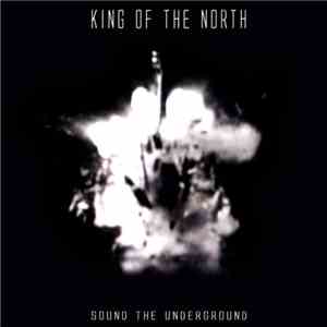 King Of The North - Sound The Underground