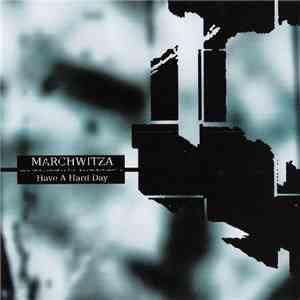 Marchwitza - Have A Hard Day