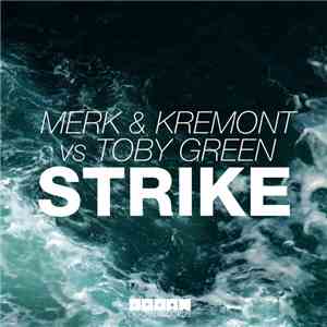 Merk & Kremont Vs Toby Green - Strike