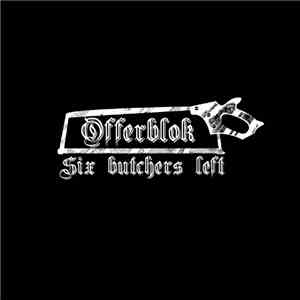 Offerblok - Six Butchers Left