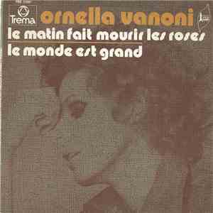 Ornella Vanoni - Le Matin Fait Mourir Les Roses / Le Mond Est Grand