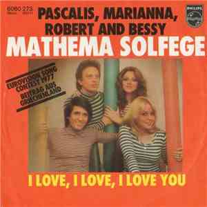 Pascalis, Marianna, Robert And Bessy - Mathema Solfege / I Love, I Love, I Love You