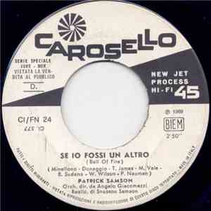 Patrick Samson / Le Forze Nuove - Se Io Fossi Un Altro (Ball Of Fire) / Dentro Di Me