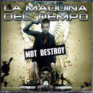 Raul Platero - La Maquina Del Tiempo - MDT Destroy