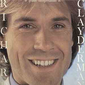 Richard Clayderman - Le Grandi Interpretazioni Di Richard Clayderman