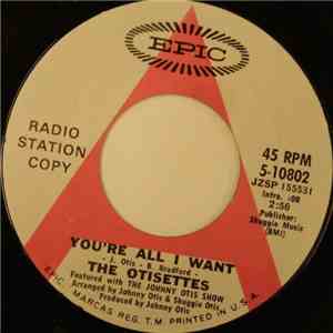The Otisettes Featured With The Johnny Otis Show - You're All I Want / Don't Ever Leave Me