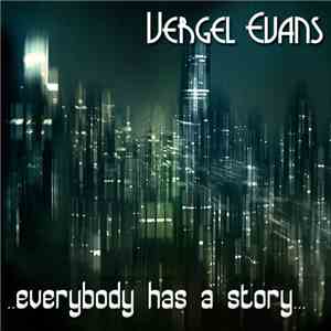 Vergel Evans - ..Everybody Has A Story...