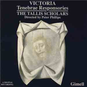 Victoria, The Tallis Scholars, Peter Phillips  - Tenebrae Responsories