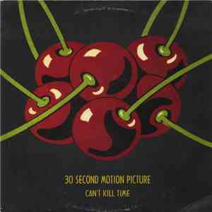30 Second Motion Picture - Can't Kill Time