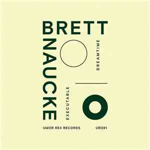 Brett Naucke - Executable Dreamtime