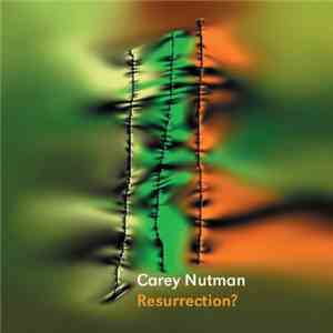 Carey Nutman - Resurrection?