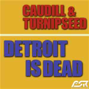 Caudill & Turnipseed - Detroit Is Dead