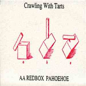 Crawling With Tarts - AA Redbox Pahoehoe