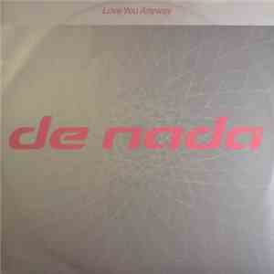 De Nada - Love You Anyway