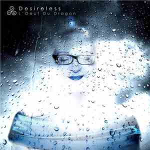 Desireless & Operation Of The Sun - L'Oeuf Du Dragon