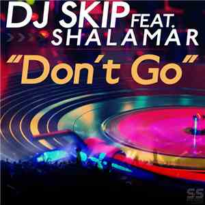 DJ Skip featuring Shalamar - Don't Go