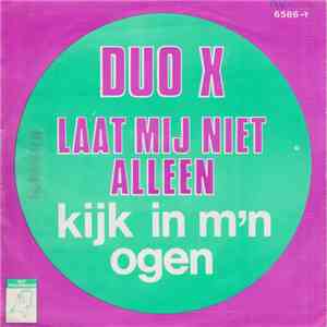 Duo X - Laat Me Niet Alleen