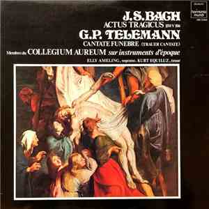 Elly Ameling, Kurt Equiluz, Maureen Lehane, Barry McDaniel, Aachener Domchor - Actus Tragicus BWV 106/ Cantate Funebre (Trauer Cantate)
