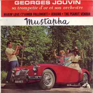 Georges Jouvin, Sa Trompette D'Or Et Son Orchestre - Mustapha / Makin' Love (T'Aimer Follement) / Jericho / The Peanut Vendor