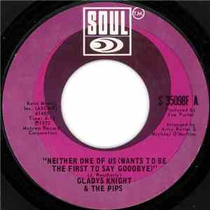 Gladys Knight & The Pips - Neither One Of Us (Wants To Be The First To Say Goodbye) / Can't Give It Up No More